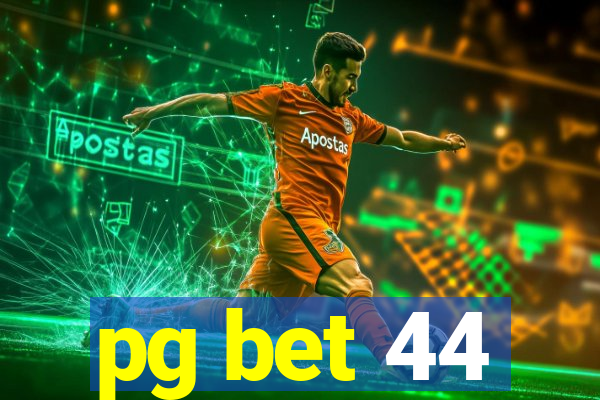 pg bet 44